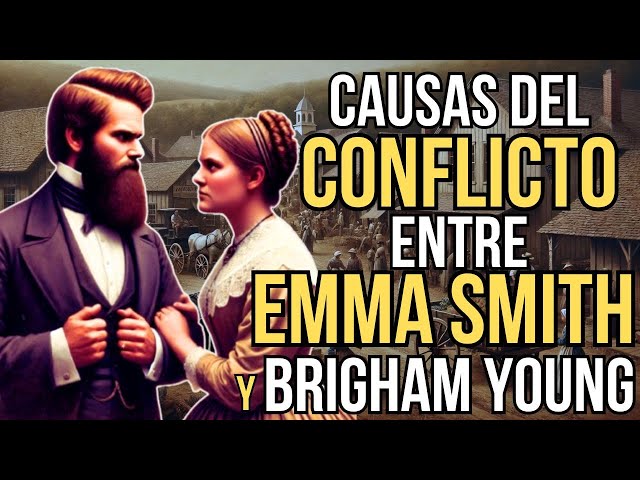 CAUSES OF THE CONFLICT BETWEEN EMMA SMITH & BRIGHAM YOUNG | HISTORY OF THE CHURCH OF JESUS ​​CHRI...