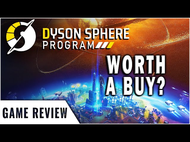 Dyson Sphere Program Review - Is It Really Worth Buying?