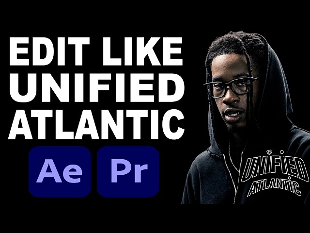 How to Edit like Unified Atlantic (FULL MUSIC VIDEO BREAKDOWN)