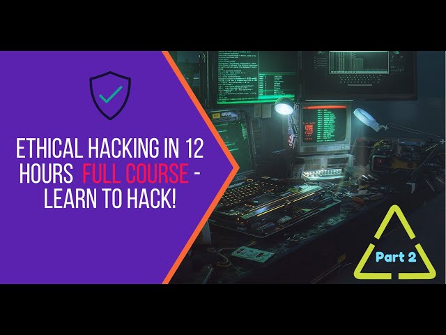 Ethical Hacking in 12 Hours - Full Course by (Part 2) by @TCMSecurityAcademy