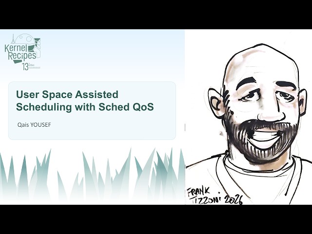 Kernel Recipes 2026 -  User Space Assisted Scheduling with Sched QoS