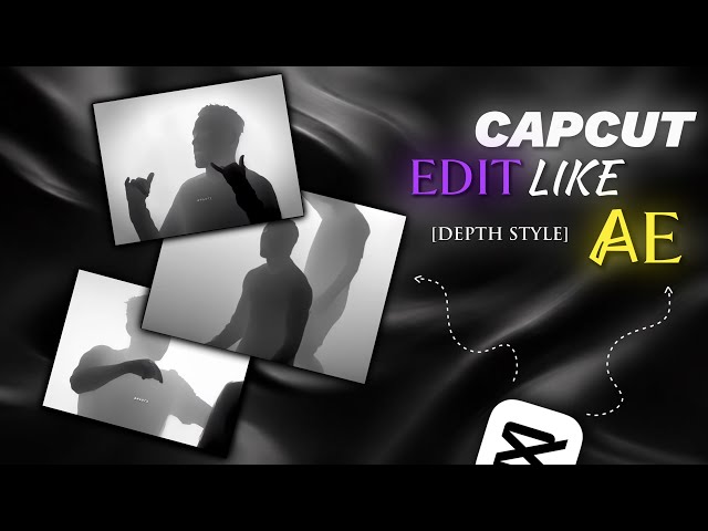 CapCut Edit Like Ae [Depth Style Full Edit Tutorial] 🔥