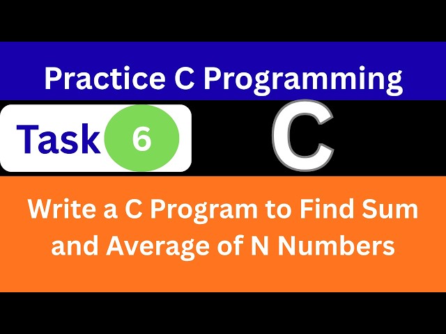 C Program to Find Sum and Average of N Numbers |Practice C Program |