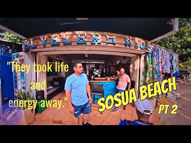 They Took the Life and Energy Away? Part 2: Sosua Beach Today May 2026
