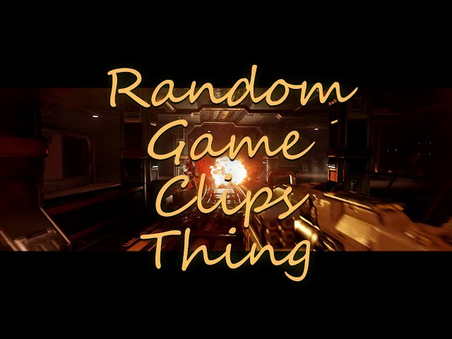 some random clips from random games