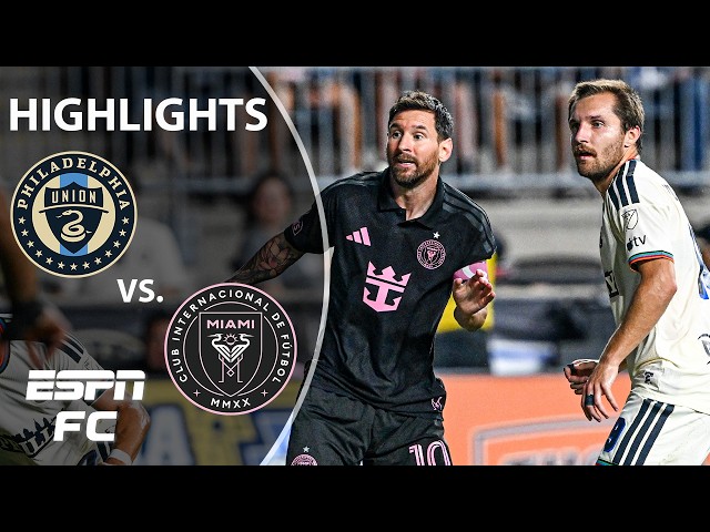 Philadelphia Union vs. Inter Miami | MLS Highlights | ESPN FC