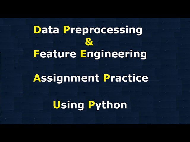 Data Preprocessing, Feature Engineering - Data Analysis Practice using python