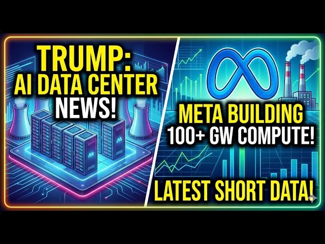 TRUMP: AI Data Center News! Meta 100+ GW Compute Buildout! Latest Short Data & BTDR & CANG Updates!