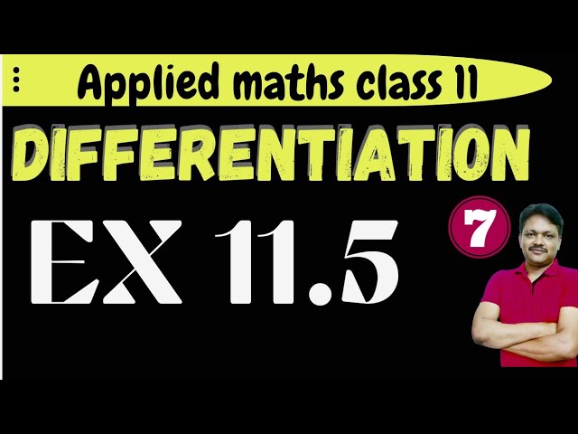 Differentiation Ch-11 | Lecture- 7 | Ex 11.5 | Class 11 Applied Mathematics | Gaur Classes