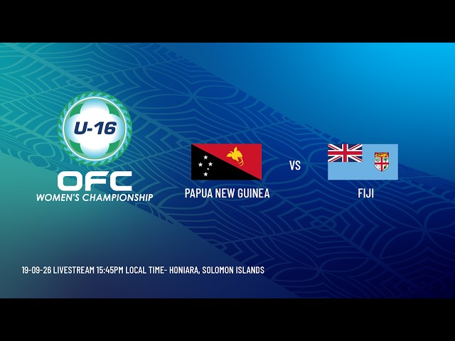 LIVE | OFC U-16 Women's Championship 2026 3rd place | Papua New Guinea vs Fiji