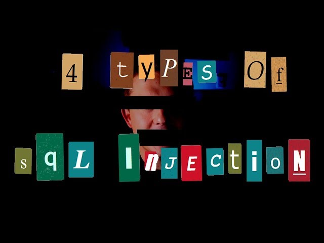4 Types of SQL Injection