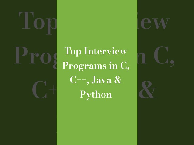 Top Interview Programs in C, C++, Java & Python