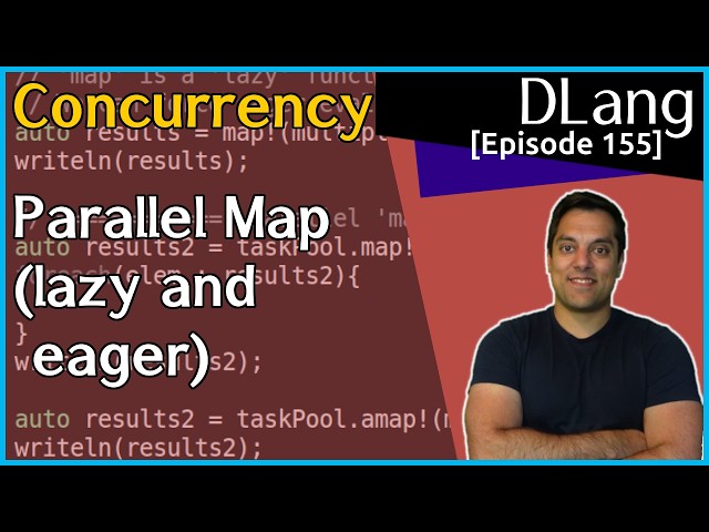 parallel map (lazy and eager) - Concurrency Part 8 of N [D Language - Dlang Episode 155]