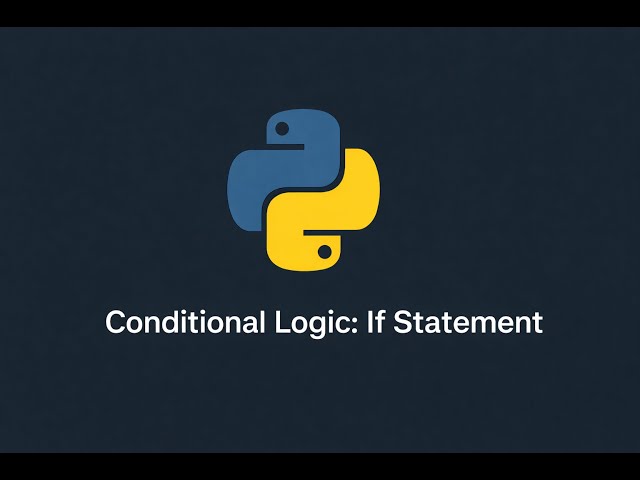 Conditional Logic: If Statement