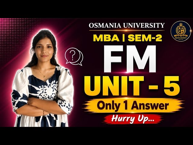 FM | FINANCIAL MANAGEMENT | UNIT-5 ONLY 1 ANSWER | MBA SEM-2 OSMANIA UNIVERSITY ‎⁨@shivanipallela⁩  