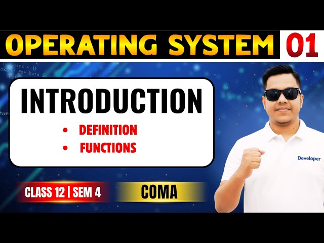 L1: Basics of Operating System, Definition & OS functions | Class 12 Semester 4 Computer Application