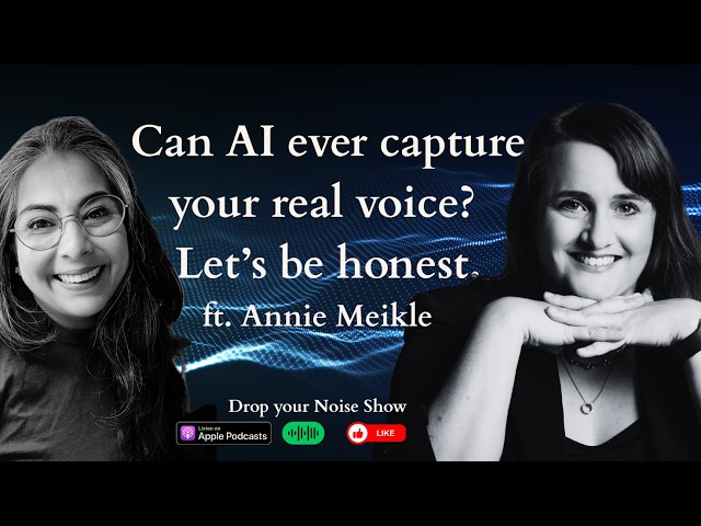 Annie Meikle: How to find your authentic voice online in the age of AI | Drop Your Noise Podcast