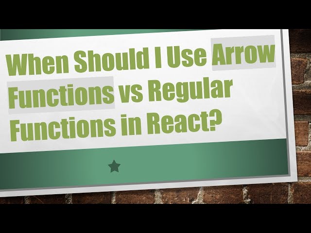 When Should I Use Arrow Functions vs Regular Functions in React?