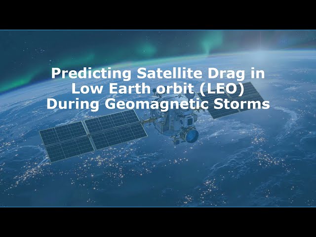 Predicting Satellite Drag in Low Earth Orbit (LEO) During Geomagnetic Storms - Machine Learning