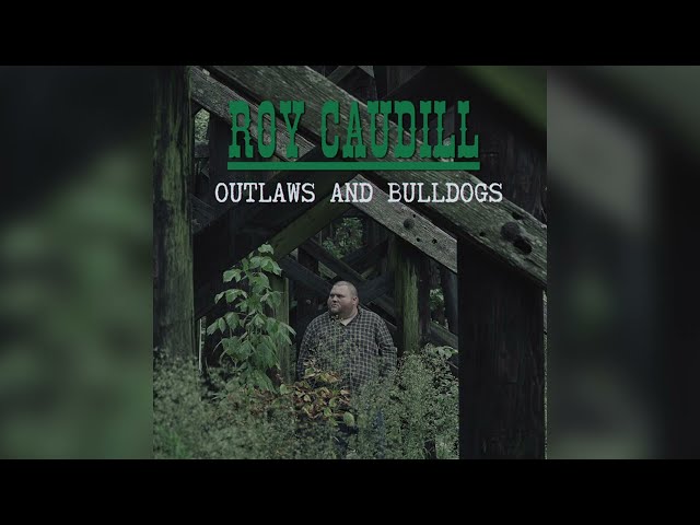 Roy Caudill - Outlaws & Bulldogs (Official Audio)