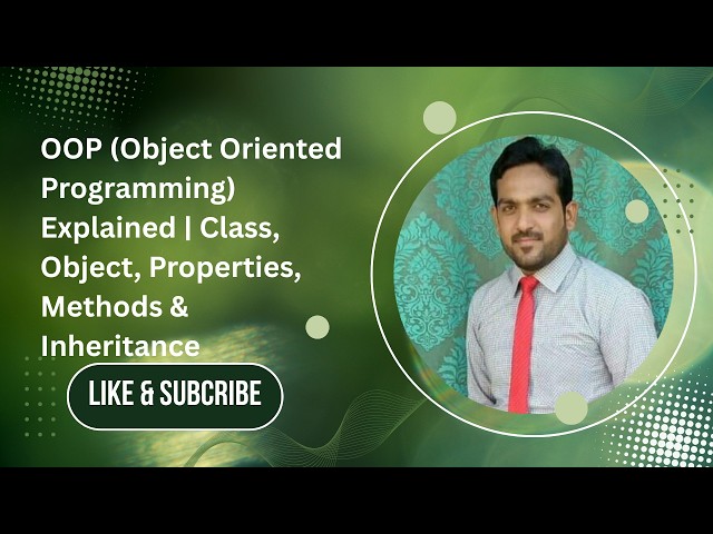 OOP (Object Oriented Programming) Explained | Class, Object, Properties, Methods & Inheritance