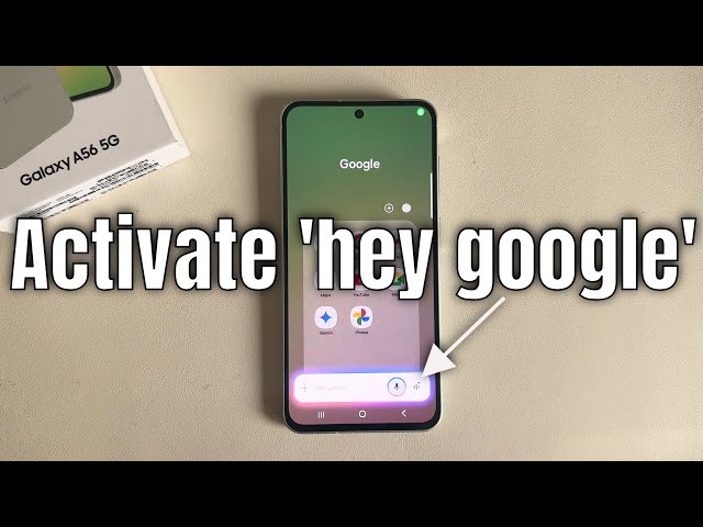 Samsung A56: How to activate 'hey google' on android