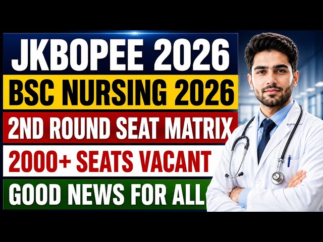 JKBOPEE Bsc Nursing 2026 2nd Rount Seat Matrix || Maximum Seats Vacant 2000+ Seats Vacant