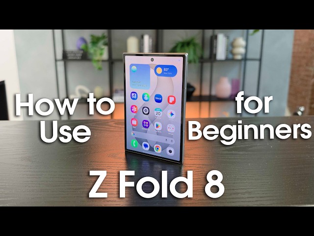 Z Fold 8 Beginner's Tutorial | Full Walkthrough for New Users