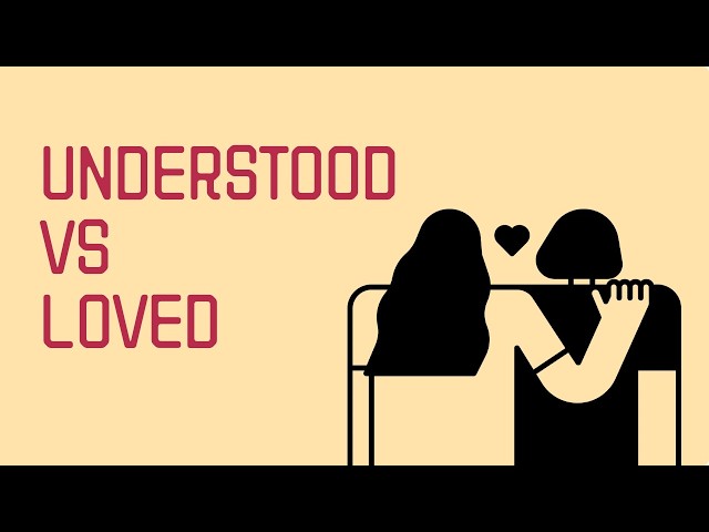 Why Feeling Understood Matters More Than Being Loved