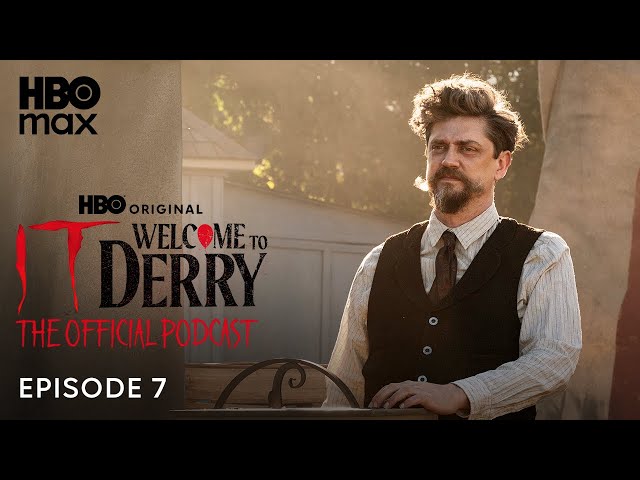 The Official IT: Welcome to Derry Podcast Season 1 | Episode 7 | HBO Max