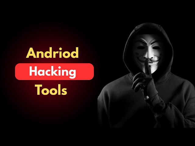 15 Secret Andriod Hacking Tools Found On GitHub