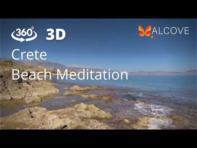 360 3D CRETE, GREECE - BEACH MEDITATION - w/music - Full Series in High Quality 4K in Alcove VR