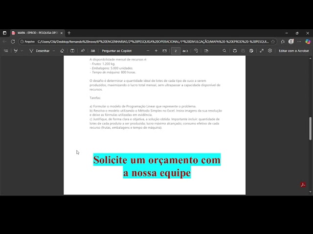 b) Resolva o modelo utilizando o Método Simplex no Excel. Insira imagens da sua resolução e deixe as