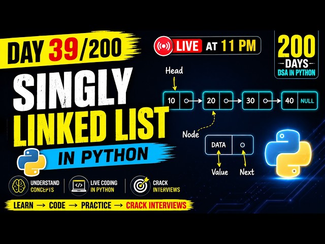 🚀 Day 39/200 | LIVE DSA in Python | Singly Linked List 🔥