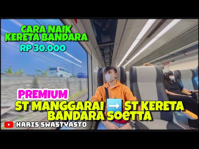 HOW TO TAKE THE AIRPORT TRAIN ‼️ MANGGARAI - SOEKARNO HATTA (PREMIUM RP 30,000 EXECUTIVE 50,000)