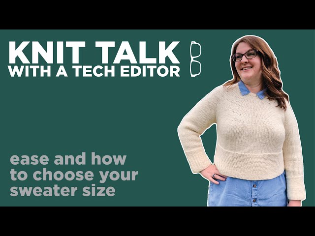 Knit Talk - Ep 01 - Ease and How to Choose Your Size