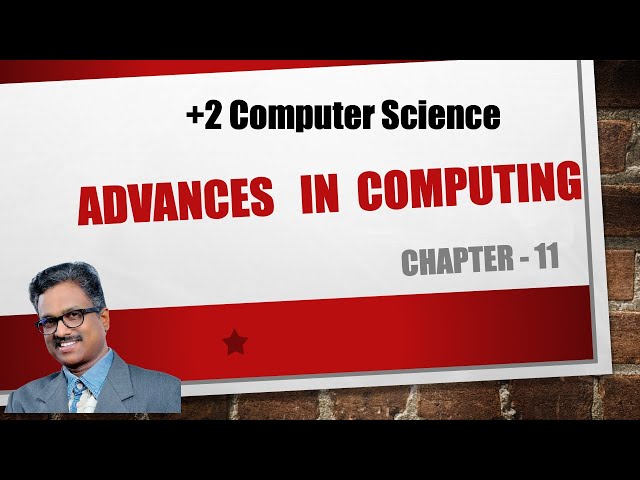 ADVANCES IN COMPUTING | Chapter-11 | Plus Two Computer Science| Malayalam | Tutorial| exam tips