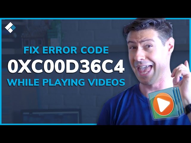 How to Fix Error Code 0xc00d36c4 while Playing Videos