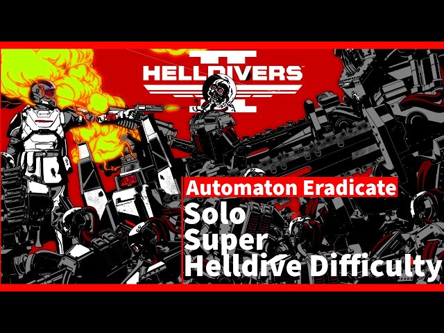 Helldivers 2 – Soloing Automaton Eradicate Missions Is Pure Chaos! (Solo, Super Helldive Difficulty)