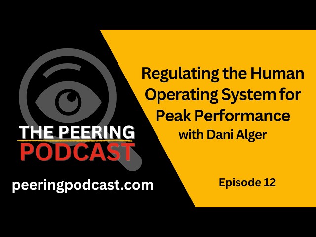 Regulating the Human Operating System for Peak Performance with Dani Alger