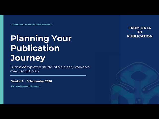 Planning Your Publication Journey [Mastering Manuscript Writing Program - Wave 1]