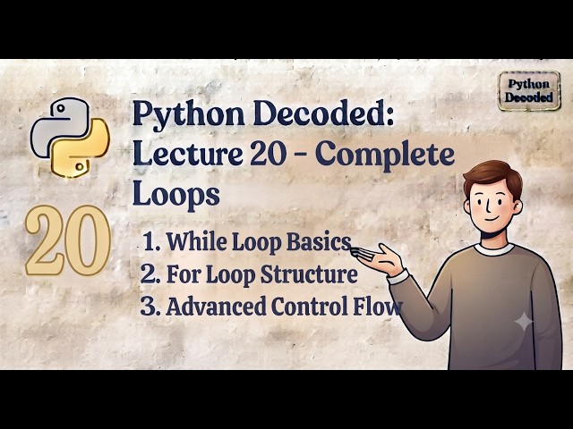 Python Full Course - Lec 20: Ultimate Loops Guide (For Loops, While Loops & Control Flow)
