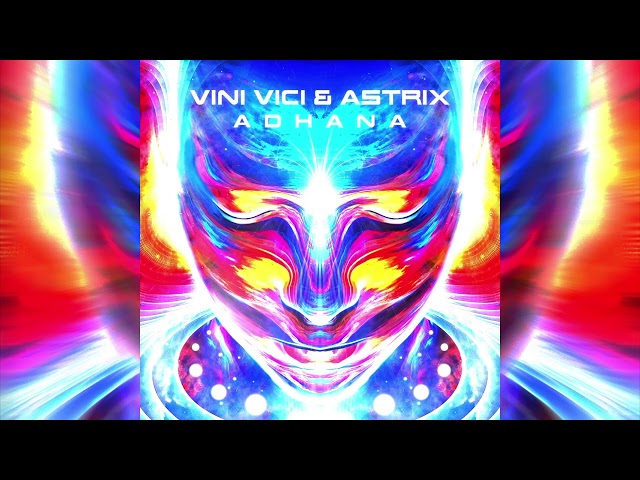 Vini Vici & Astrix - Adhana