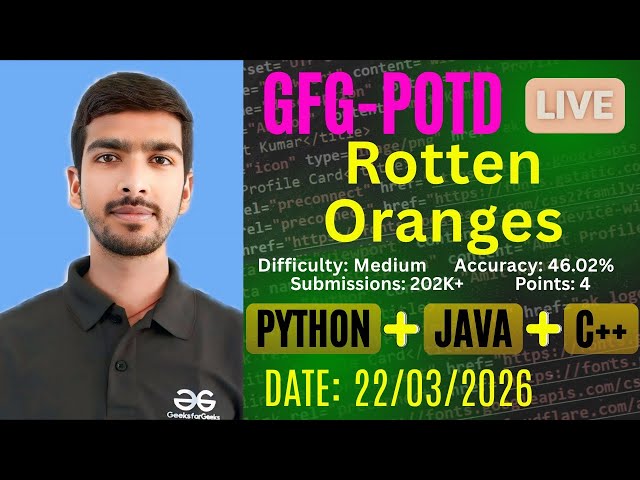 Rotten Oranges | GFG-POTD | 22/03/2026 | Python + Java + C++ Solution | #gfg #trending @CsWithAk 