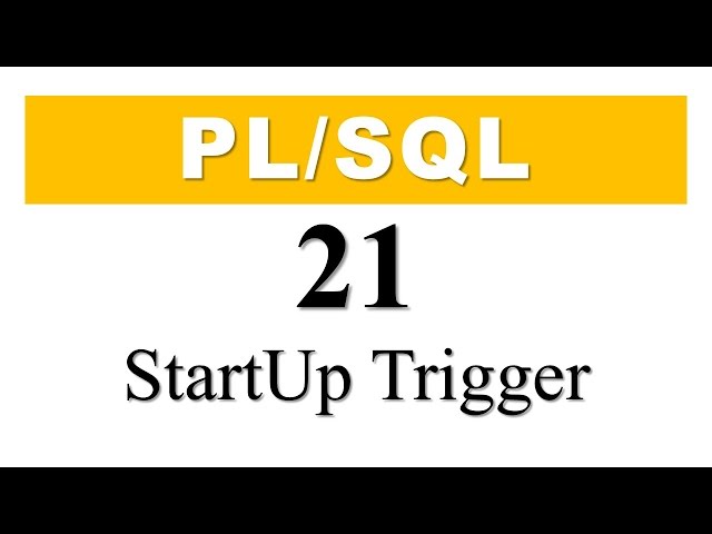 PL/SQL tutorial 21: How To Create Startup Trigger In Oracle Database By Manish Sharma
