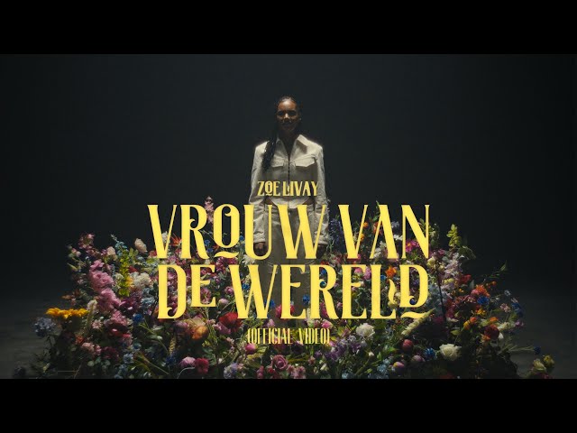 Zoë Livay – Vrouw Van De Wereld (Official Video)