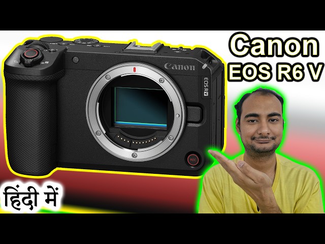 Canon EOS R6 V Explained in HINDI {Camera Tuesday}