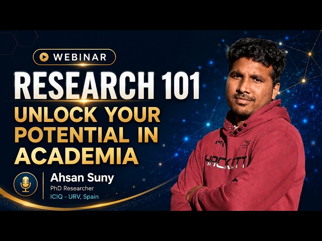 Research to Publication: Your Complete Roadmap | Research 101 Webinar | Ahsan Suny