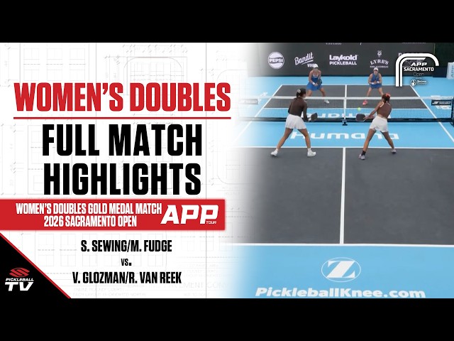 2026 APP Tour Sacramento Open Women's Doubles Gold - S. Sewing/M. Fudge vs. V. Glozman/R. Van Reek