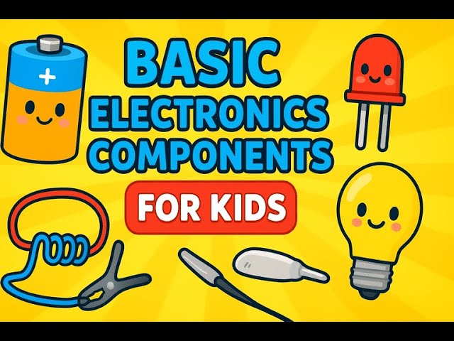 Basic Electronics for Kids